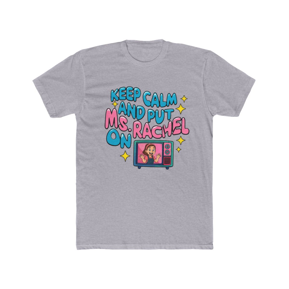 Keep calm and put Ms. Rachel on II T Shirt