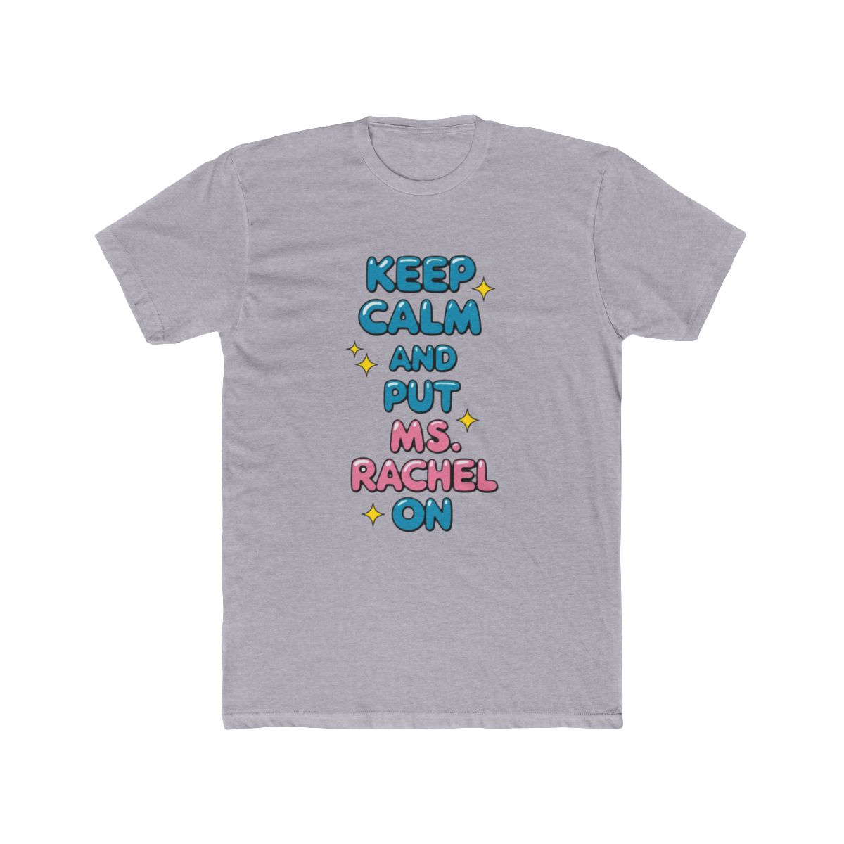 Keep calm and put Ms. Rachel on T Shirt - alternate angle 2, merchandise