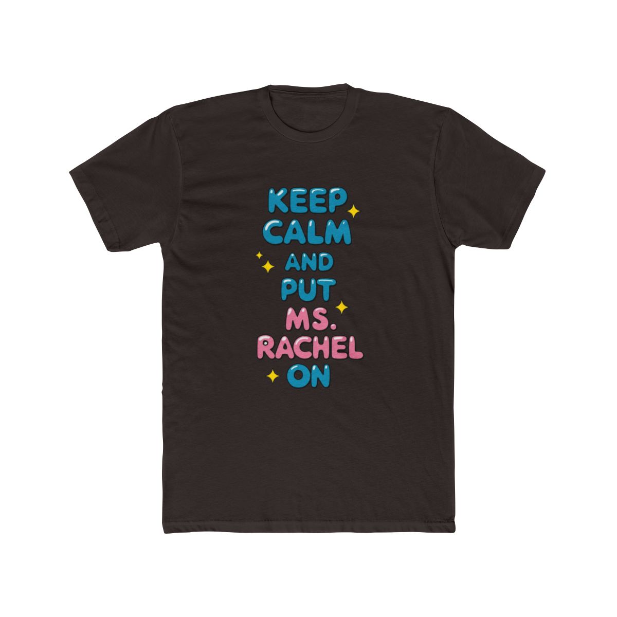 Keep calm and put Ms. Rachel on T Shirt - alternate angle 5, merchandise