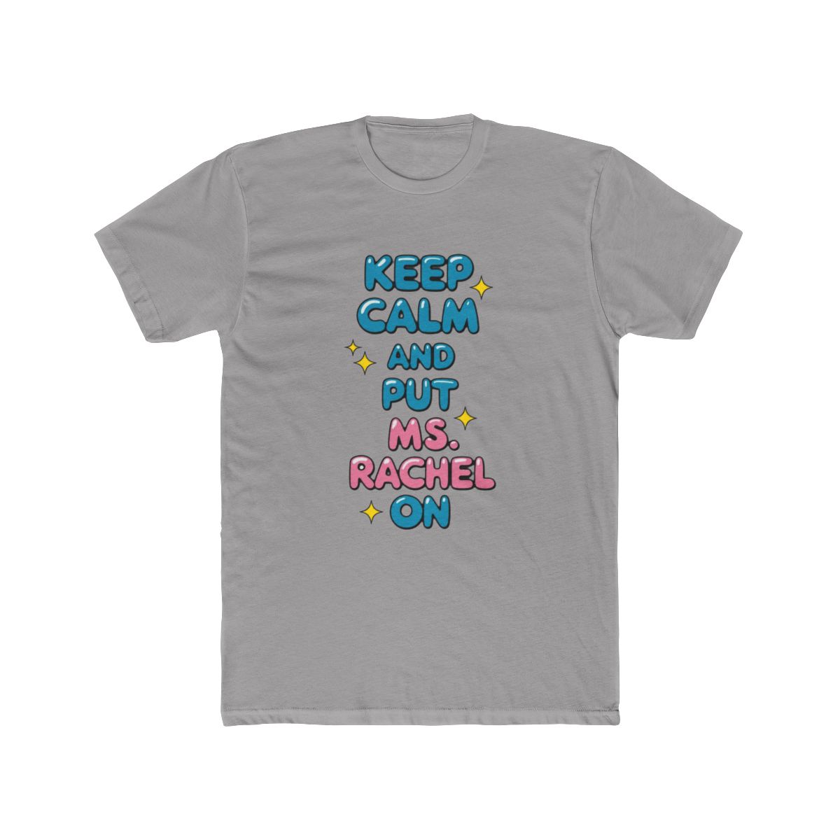 Keep calm and put Ms. Rachel on T Shirt - alternate angle 5, merchandise