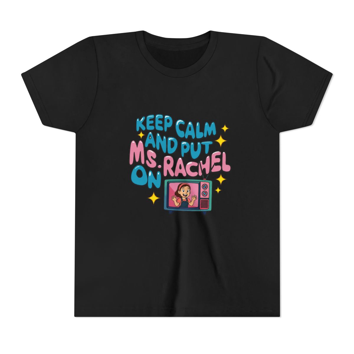 Keep calm and put Ms. Rachel on II Kids T Shirt